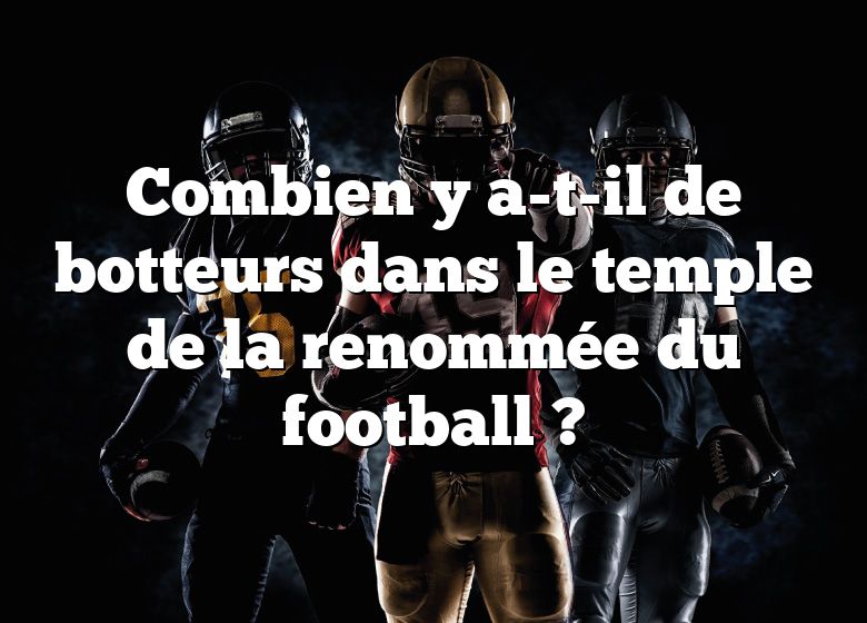 Combien y a-t-il de botteurs dans le temple de la renommée du football ?